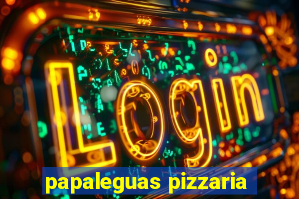 papaleguas pizzaria